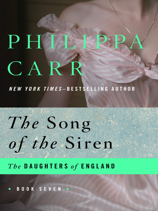 Title details for Song of the Siren by Philippa Carr - Available